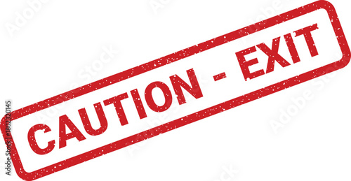 A rectangular red caution exit rubber stamp with textured grunge marks on a clean white surface