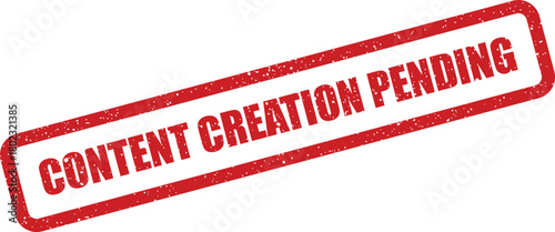A rectangular red rubber stamp displaying the important message CONTENT CREATION PENDING with a distressed texture
