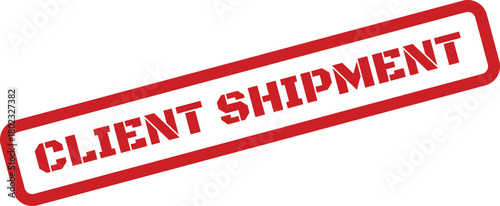 A red rectangular rubber stamp prominently displays the important text CLIENT SHIPMENT on a clean white background