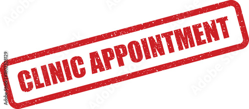 A red rectangular rubber stamp with a gritty texture boldly announces the phrase CLINIC APPOINTMENT against a white background