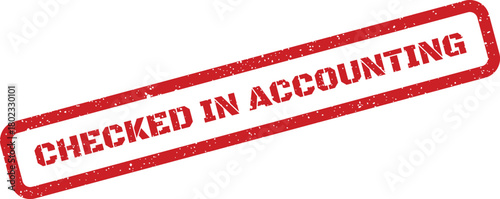 A red textured rubber stamp with CHECKED IN ACCOUNTING message signifies financial verification