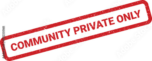 A red textured rubber stamp with Community Private Only clearly printed appears on a pure white background
