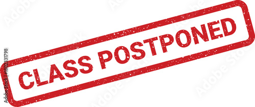 A textured red rectangular rubber stamp clearly indicates CLASS POSTPONED with a distressed grunge effect on a bright white surface
