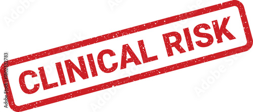 A textured red rubber stamp with a rectangular outline clearly shows the critical words CLINICAL RISK in prominent capital lettering