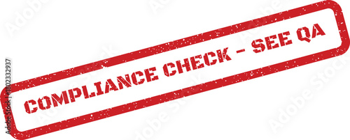 A textured red rubber stamp with an aged appearance prominently features the words compliance check see QA