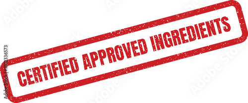 A vibrant red rubber stamp with a grunge texture showing Certified Approved Ingredients on a plain background