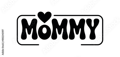The word 'Mommy' is displayed in a stylized font with a heart above the 'o'.