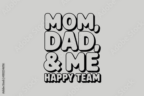 Mom, Dad, and Me form a happy team with bold, stylized text on a neutral background.