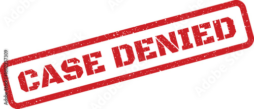 Distressed red rubber stamp showing the text Case Denied with a grainy, official aesthetic on white