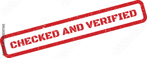 Grunge effect red rubber stamp with the text CHECKED AND VERIFIED presented diagonally on a plain white backdrop