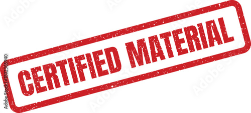 Red textured rubber stamp displaying the words Certified Material against a bright white background