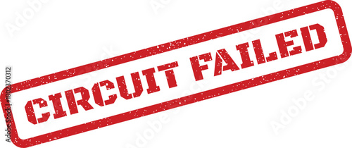 The words CIRCUIT FAILED appear on a rectangular red grunge textured stamp against a clean white surface