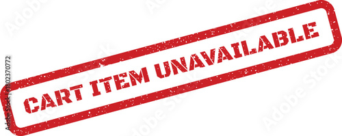 This distressed red rubber stamp boldly announces CART ITEM UNAVAILABLE on a stark white background, indicating a stock issue