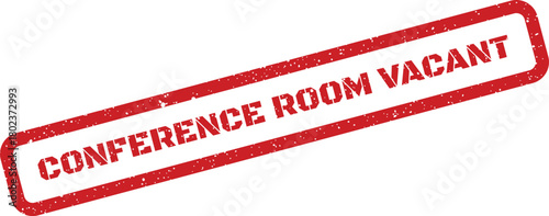 This red rectangular rubber stamp clearly indicates the status Conference Room Vacant against a stark white backdrop