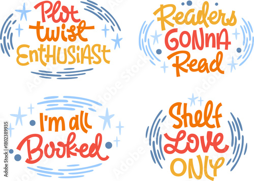 Plot Twist Enthusiast, Readers gonna Read, I'm All Booked, Shelf Love Only. Handwritten typography with playful lettering. Decorative stars and swirls. Vibrant color palette with reds, yellows, blues