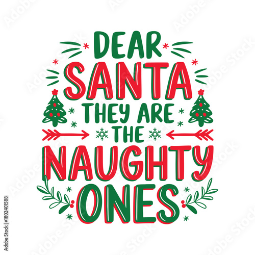 Christmas t shirt design, Dear santa they are naughty ones t shirt design