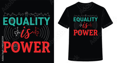 Equality is Power TShirt Design for Social Justice and Empowerment with Abstract Graphic Elements and Vibrant Colors