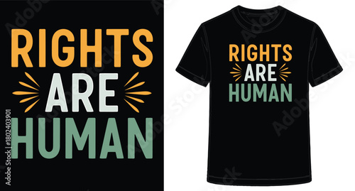 Rights are Human Themed Graphic on Black T Shirt Illustration and Apparel Design