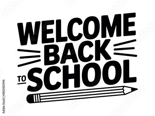 Welcome back to school text with a pencil graphic, perfect for educational materials and announcements.