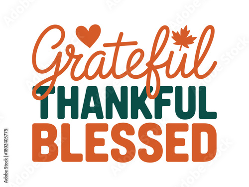 Grateful, Thankful, Blessed text design with autumn leaf and heart for Thanksgiving and fall celebrations.