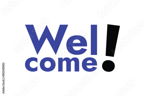 Vibrant welcome message in bold blue and black offers an enthusiastic greeting for new visitors