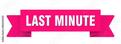 last minute ribbon isolated on transparent background. last minute ribbon