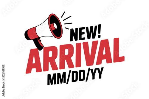 Megaphone announces new arrival with bold lettering and date placeholder.
