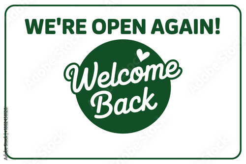 A sign reads 'WE'RE OPEN AGAIN!' with a green circle containing 'Welcome Back' and a small heart, indicating a business reopening.