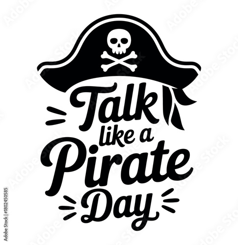 The phrase 'Talk like a Pirate Day' is presented in stylized lettering under a pirate hat with a skull and crossbones.