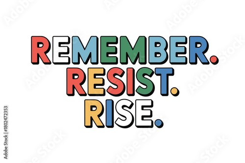 Colorful bold text reads 'Remember. Resist. Rise.' on a white background.