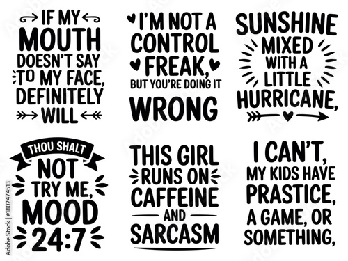 A collection of six humorous and relatable phrases presented in a black and white graphic design format for various applications.
