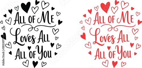 All of me loves all of you romantic typography design
