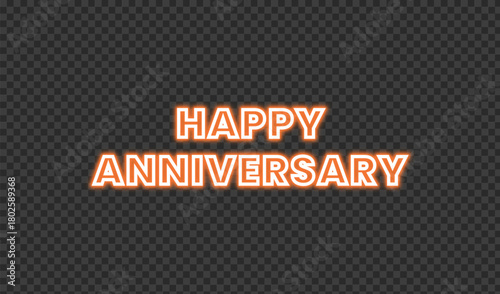 Glowing neon sign with happy anniversary text on transparent background