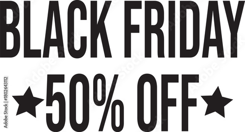 Black Friday 50% Off Sale Announcement: discount 50 percent off Art & Illustration