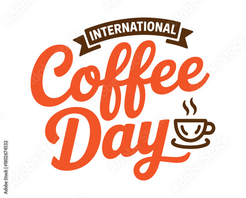The 'International Coffee Day' graphic features bold orange lettering and a steaming cup of coffee, celebrating the popular beverage.