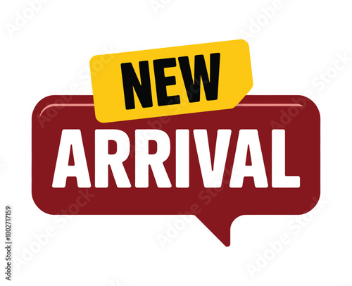 A bright yellow tag with the word 'NEW' is superimposed over a maroon speech bubble containing the word 'ARRIVAL', signifying a new product or item.