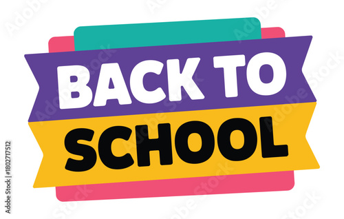 A vibrant graphic displays the bold text "BACK TO SCHOOL" in bright, contrasting colors against a white background, signaling the return to education.