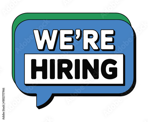 A blue speech bubble with the words 'WE'RE HIRING' in bold white letters against a dark blue outline and a green shadow.