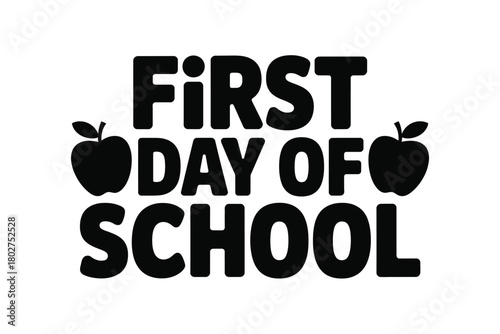 The words 'First Day of School' are displayed in bold black lettering with two apple silhouettes on either side.