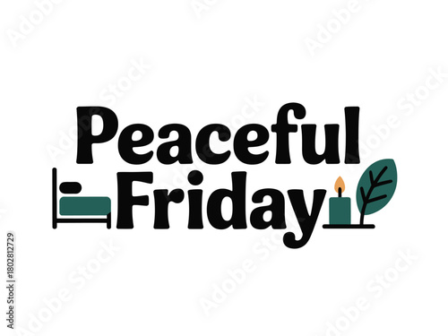 The words Peaceful Friday are displayed next to icons of a bed and a lit candle.