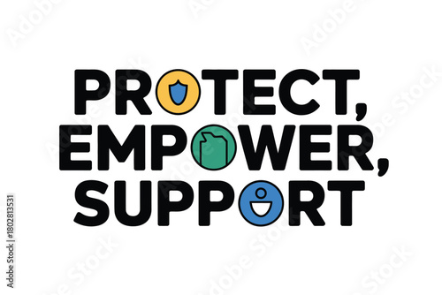 The words PROTECT, EMPOWER, SUPPORT are displayed with icons representing each word.