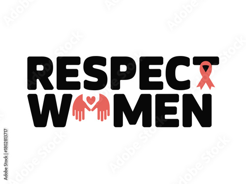 The words RESPECT WOMEN are displayed in bold black font with a pink ribbon and hands forming a heart.
