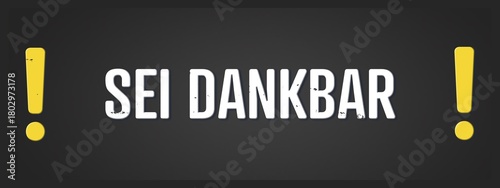 Bild auf Leinwand Sei dankbar (Be grateful) - A blackboard illustration with white text