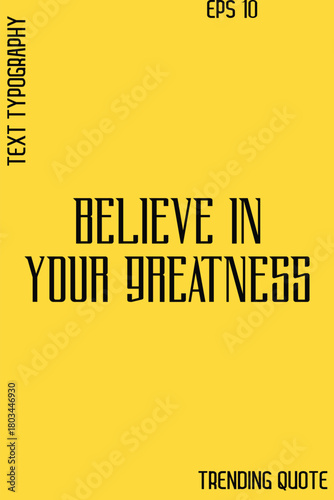 Believe In Your Greatness   -Cool Trendy Modern Typography Quote Vector for T-Shirt Vector Design