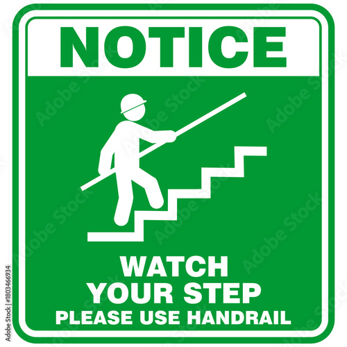Notice, Watch your step, please use handrail, sign vector