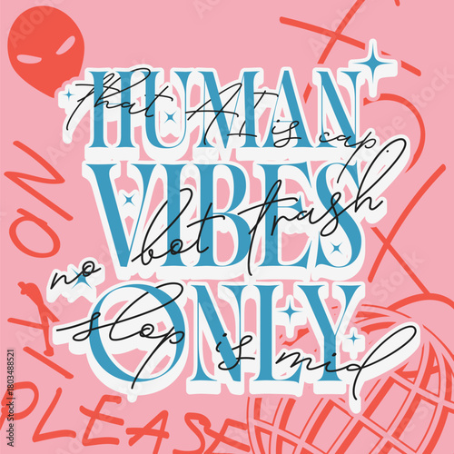 Anti-AI Content Sign Typography of 'Human Vibes Only' with Black Calligraphy, Pink Backdrop with Punk-inspired Calligraphy and symbols