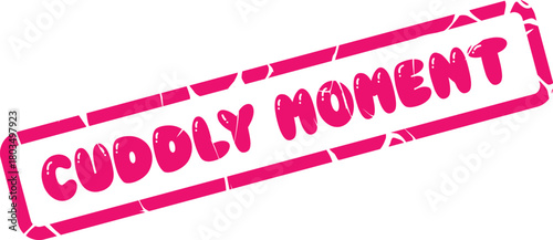 Pink cute handwritten Cuddly Moment message in a rubber stamp style graphic illustration