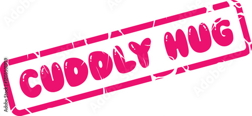 Cheerful CUDDLY HUG word mark in a vibrant pink textured rubber stamp