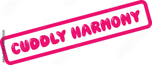 Vibrant CUDDLY HARMONY word mark in a playful pink distressed rubber stamp