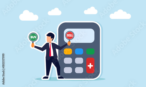 Businessman holding a SELL and BUY board in front of a calculator illustrating calculation in business marketing strategy